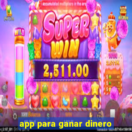 app para ganar dinero